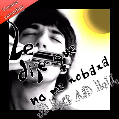 Le dije que no me robara (Versión extendida)