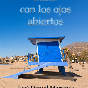 Besar con los ojos abiertos — Segundo poemario de José Daniel Martínez